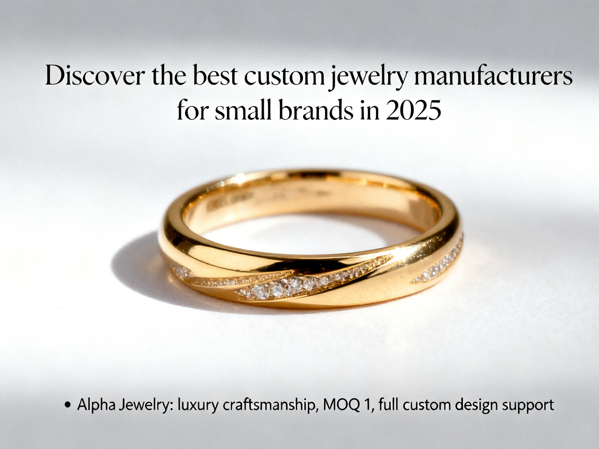 Discover the best custom jewelry manufacturers for small brands in 2025, and see why Alpha Jewelry offers luxury craftsmanship, MOQ 1, and full custom design support.